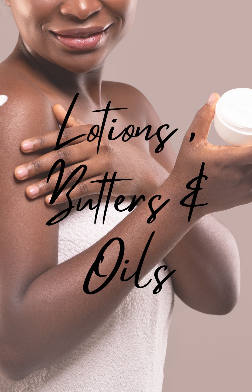 Body Lotions, Oils & Butters